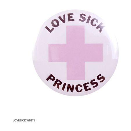 Love Sick Princess pin badge