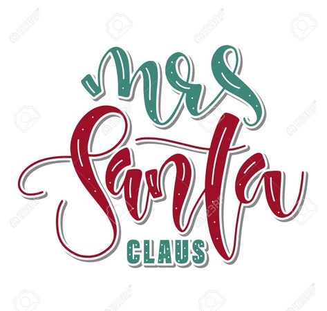 Mrs Santa Claus Colored Lettering Isolated On White Background, Vector Illustration For Posters, Photo Overlays, Card, T Shirt Print And Social Media. Royalty Free SVG, Cliparts, Vectors, and Stock Illustration. Image 152735086.