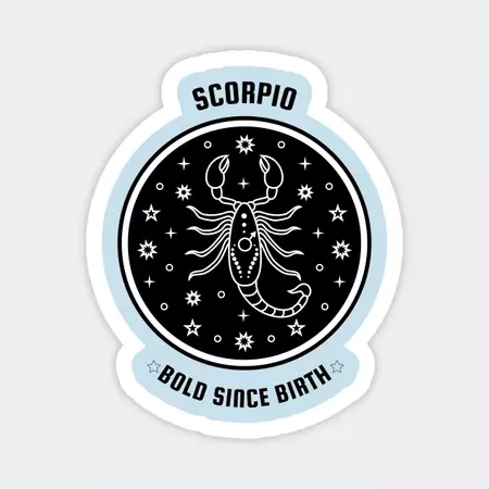 Scorpio 🦂 Bold Since Birth Zodiac Sign Astrology - Scorpio Astrology Sign - Magnet | TeePublic