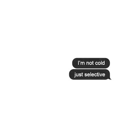 i'm not cold just selective