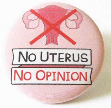 no uterus no opinion