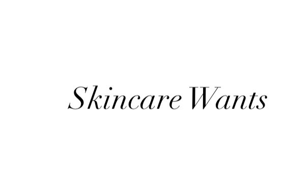 skincare wants
