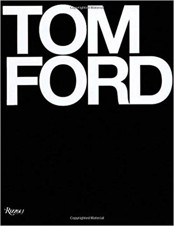 Tom Ford: Tom Ford, Bridget Foley, Graydon Carter, Anna Wintour: 9780847826698: Amazon.com: Gateway