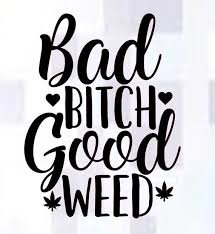 smoke good weed with a bad bitch - Google Search