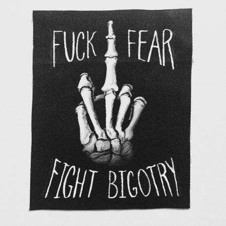 fuck fear fight bigotry punk patch