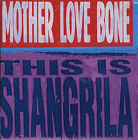 Mother Love Bone - This Is Shangrila | Releases | Discogs