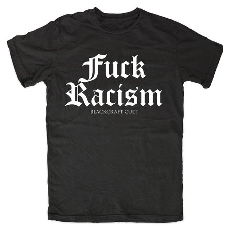 Fuck Racism – Blackcraft Cult