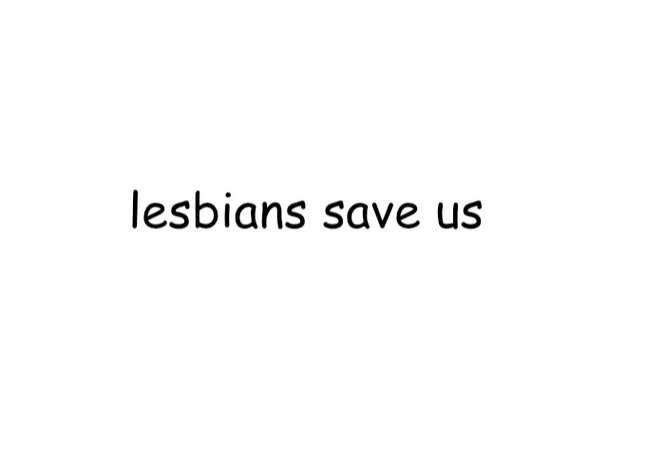 lesbians save us