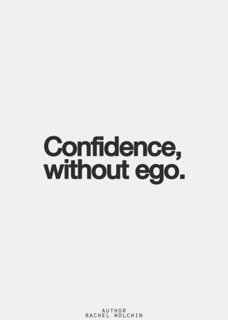 Confidence without ego