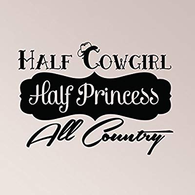 Amazon.com: 32"x24" Half CowGirl Half Princess All Country Girl Cute Southern Gal Wall Decal Sticker Art Mural Home Decor Quote: Home & Kitchen