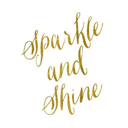 Sparkle and Shine Gold Faux Foil Metallic Glitter Quote on White Art Print by silverspiralarts | Art.com