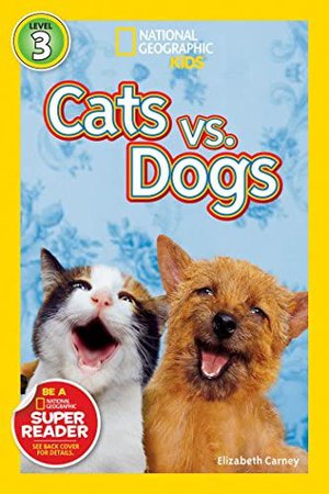 Amazon.com: National Geographic Readers: Cats vs. Dogs (9781426307553): Carney, Elizabeth: Books