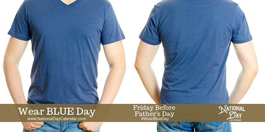 WEAR BLUE DAY – Friday Before Father’s Day | National Day Calendar