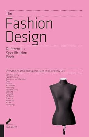 Fashion Design Reference & Specification Book: Everything Fashion Designers Need to Know Every Day : Calderin, Jay, Volpintesta, Laura: Amazon.de: Bücher