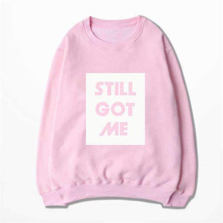 Still Got Me Pink Sweatshirt