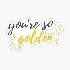 youre so golden sticker - Google Search