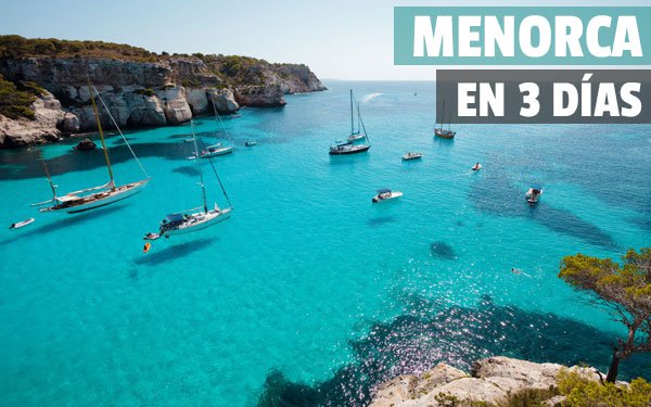 Menorca en 3 días | Ruta por la Isla para un fin de Semana