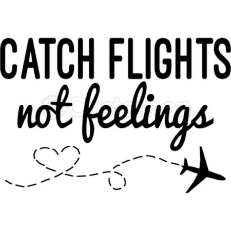 Catch Flights not Feelings Travel Mug | Kidozi.com