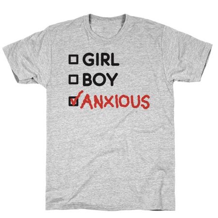 Girl Boy Anxious Gender List T-Shirts | LookHUMAN