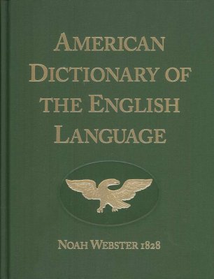Webster's American Dictionary of the English Language, 1828 Edition: Noah Webster: 9780912498034 - Christianbook.com