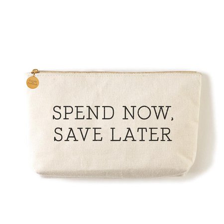Zippered Small Coin Pouch "Spend Now Save Later" – All Dolled Up Bar