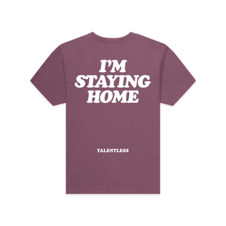 I'm staying home tee TALENTLESS