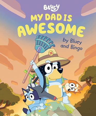 My Dad Is Awesome by Bluey and Bingo: Penguin Young Readers Licenses: 9780593519653: Amazon.com: Books