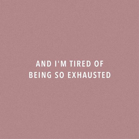 and I'm tired of being so exhausted quote link purple mauve rose