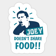 joey doesnt share food friends