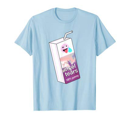 Amazon.com: Incel Tears Egirl Aesthetic Fashion T-Shirt: Clothing