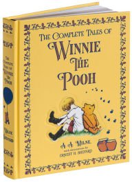 The Complete Tales of Winnie-the-Pooh (Barnes & Noble Collectible Editions) by A. A. MilneErnest H. Shepard | Hardcover | Barnes & Noble®