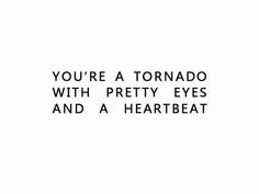 You're A Tornado text