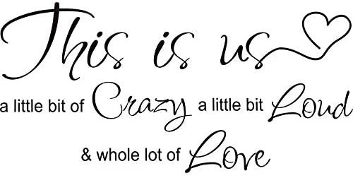 This is Us Crazy Loud Love Wall Decal Vinyl Love Quote Wall Decal Inspirational Family Quote Sticker Art Lettering Saying Home Decoration for Bedroom Living Room Office : Tools & Home Improvement