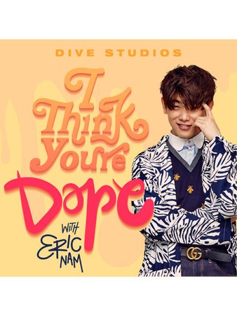 I Think You’re Dope - Eric Nam Spotify