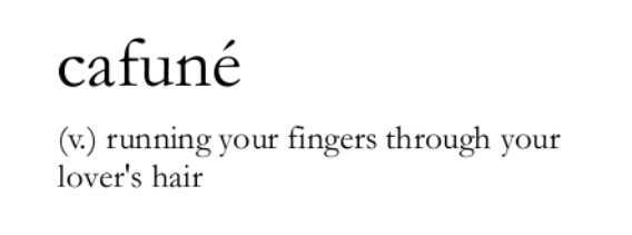 cafune running your fingers through your lovers hair description definition quote love sweet cute hot white black bold writing handwriting pinterest tumblr quote