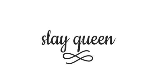 slay queen