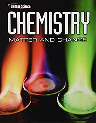 Amazon.com: Chemistry: Matter & Change, Student Edition (Glencoe Science) (9780078746376): McGraw-Hill Education: Books