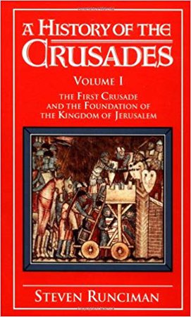 A History of the Crusades Vol. I: The First Crusade and the