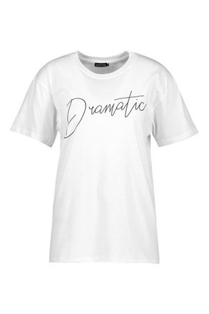 Dramatic Slogan T-Shirt | Boohoo