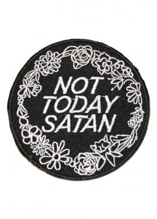 Extreme Largeness Not Today Satan Patch | Attitude Clothing