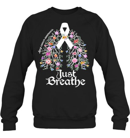 Just Breath Lung Cancer Awareness Classic T Shirt Funny Christmas Men Women Gifts