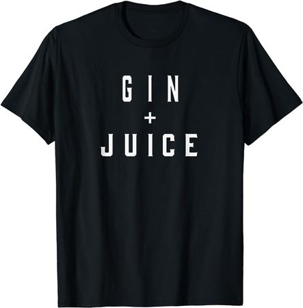 Amazon.com: Funny Drinking Saying Gin + Juice Party Cute T-Shirt : Clothing, Shoes & Jewelry