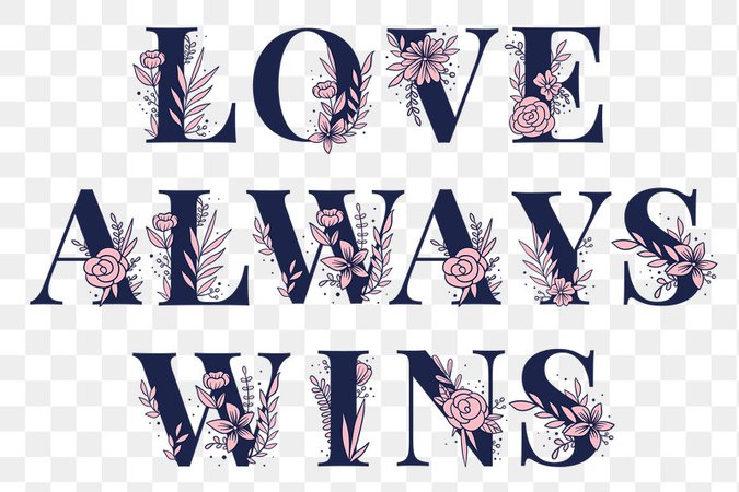 Floral text png Love Always Wins feminine… | Free stock illustration | High Resolution graphic