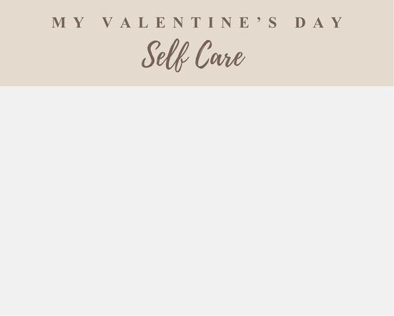 Valentine’s Day self care