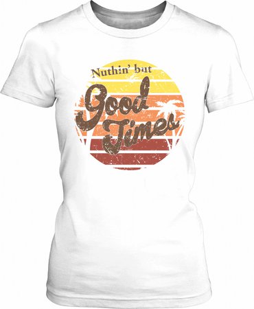 Nuthin' but Good Times-women's 70s tee-vintage inspired-1970s-women's 70s t shirt-graphic tee retro