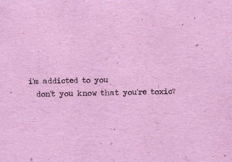 i'm addicted to you don't you know that you're toxic | Lyric quotes, Im addicted to you, Quotes
