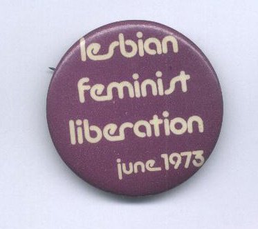 lesbian feminist liberation june 1973 - LHA Button Collection