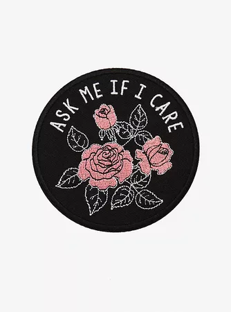 Ask Me If I Care Rose Patch