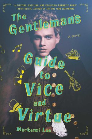the gentlemen's guide to vices and virtue by mackenzi lee