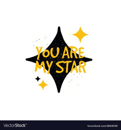 Hand made lettering love quote you are my star Vector Image